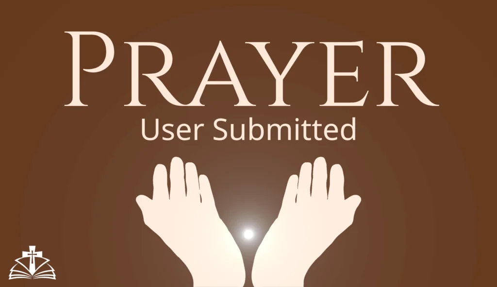 User Submitted Prayer