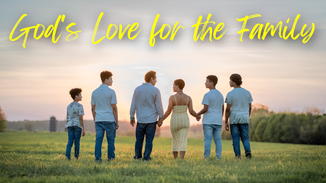 God's Love for the Family - The Almighty Jehovah