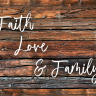 Faith, Love & Family
